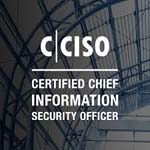 Certified Chief Information Security Officer (CCISO)